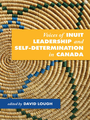 cover image of Voices of Inuit Leadership and Self-Determination in Canada